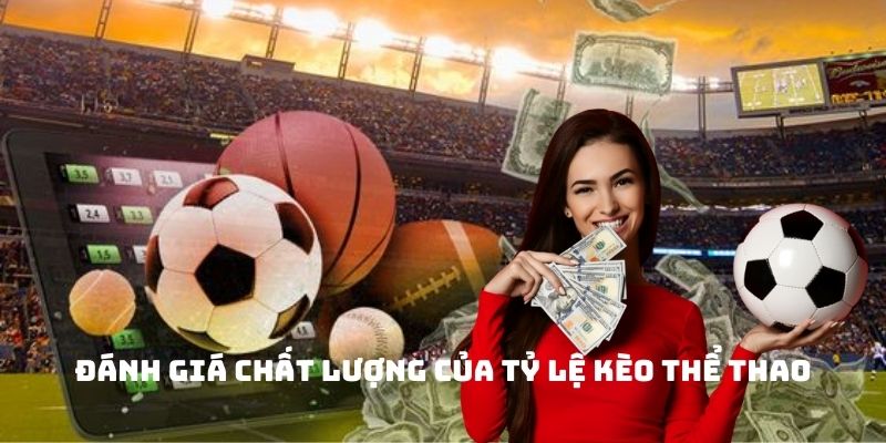 Chất lượng hấp dẫn của tỷ lệ cá cược Thể thao